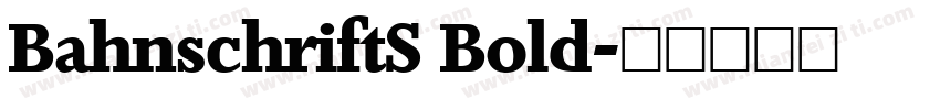 BahnschriftS Bold字体转换